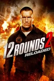 12 Rounds 2: Reloaded (2013)