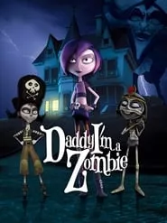 Daddy, I’m a Zombie (2012)