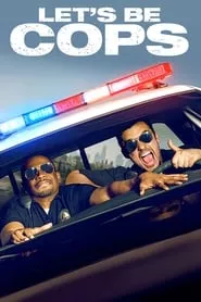 Let’s Be Cops (2014)