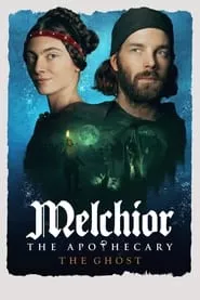 Melchior the Apothecary: The Ghost (2022)