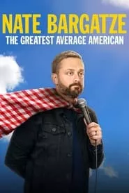 Nate Bargatze: The Greatest Average American (2021)