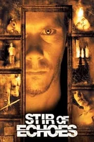 Stir of Echoes (1999)