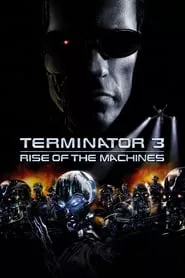 Terminator 3: Rise of the Machines (2003)