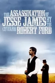 The Assassination of Jesse James by the Coward Robert Ford (2007)