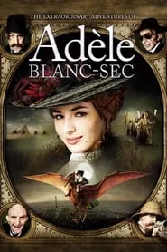 The Extraordinary Adventures of Adèle Blanc-Sec (2010)