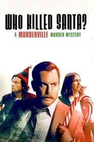 Who Killed Santa? A Murderville Murder Mystery (2022)