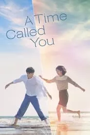 A Time Called You (2023) Season 1