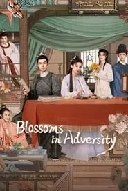 Blossoms in Adversity (2024) Season 1