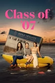 Class of ’07 (2023) Season 1