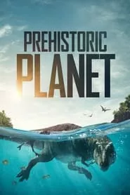 Prehistoric Planet (2022) Season 2