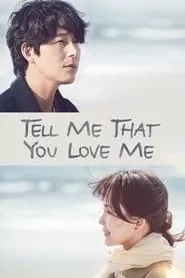 Tell Me That You Love Me (2023) Season 1