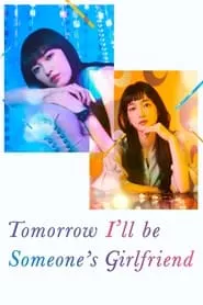 Tomorrow, I’ll Be Someone’s Girlfriend (2022) Season 1