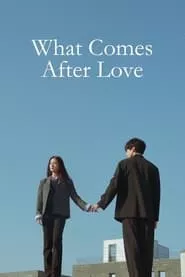 What Comes After Love (2024) Season 1